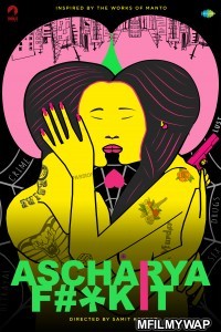 Ascharya Fuck It (2018) Bollywood Hindi Movies