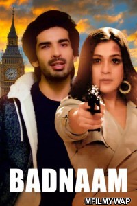 Badnaam (2021) Bollywood Hindi Movie
