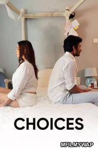 Choices (2021) Bollywood Hindi Movies