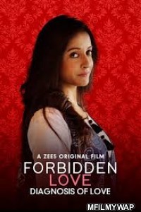 Forbidden Love: Diagnosis Of Love (2020) Bollywood Hindi Movie