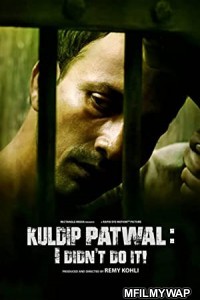 Kuldip Patwal I Didn t Do It (2017) Bollywood Hindi Movie