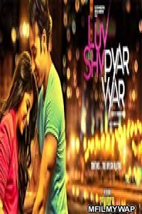 Luv Shuv Pyar Vyar (2017) Bollywood Hindi Movie