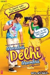 Mumbai Delhi Mumbai (2014) Bollywood Hindi Movie