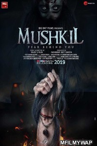 Mushkil: Fear Behind You (2019) Bollywood Hindi Movie