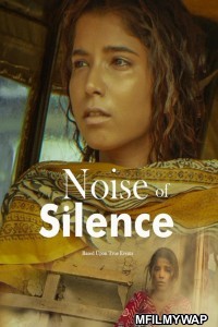 Noise Of Silence (2020) Bollywood Hindi Movie