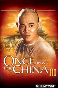 Once Upon a Time in China III (1993) Hindi Dubbed Movie