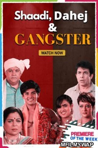 Shaadi Dahej And Gangster (2021) Bollywood Hindi Movie