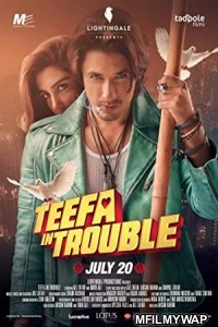 Teefa in Trouble (2018) Bollywood Hindi Movie