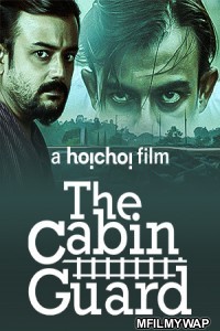The Cabin Guard (2019) Bollywood Hindi Movie