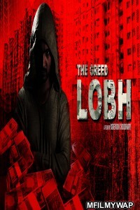 The Greed Lobh (2020) Bollywood Hindi Movie