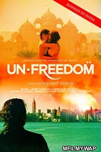 Unfreedom (2014) Bollywood Hindi Movie