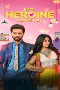 Badi Heroine Banti Hai (2024) Season 1 Hindi Complete Web Series