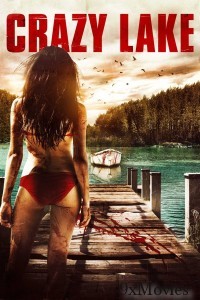 Crazy Lake (2016) UNRATED ORG Hindi Dubbed Movie