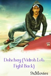 Dohchay (Vidroh Lets Fight Back) (2015) ORG Hindi Dubbed Movie