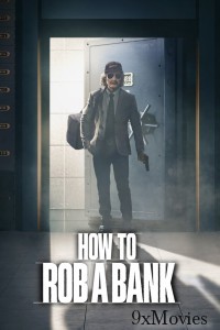 How To Rob A Bank (2024) ORG Hindi Dubbed Movie