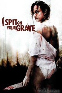 I Spit On Your Grave (2010) ORG Hindi Dubbed Movies
