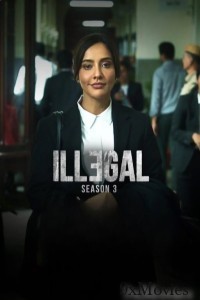 Illegal (2024) Season 3 Hindi Web Series