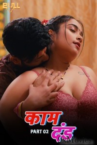 Kaam Dand (2024) S01 Part 2 Bullapp Hindi Hot Web Series