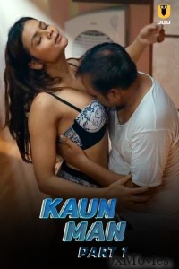 Kaun Man (2024) ULLU Part 1 Hindi Hot Web Series