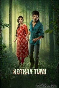 Kothay Tumi (2023) Bengali Movie