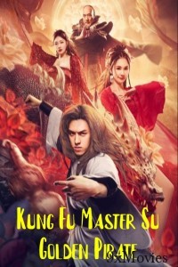 Kung Fu Master Su Golden Pirate (2022) ORG Hindi Dubbed Movie