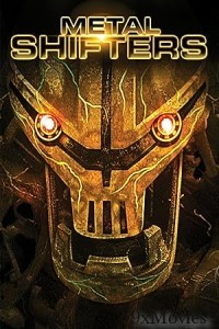 Metal Shifters (2011) ORG Hindi Dubbed Movie