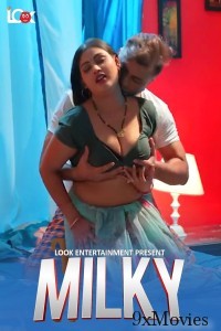 Milky (2024) S01 Part 1 Lookentertainment Hindi Web Series