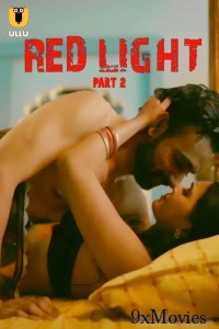 Red Light (2024) ULLU Part 2 Hindi Web Series