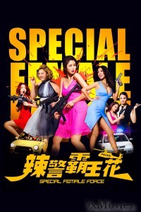 Special Female Force (2016) ORG Hindi Dubbed Movie