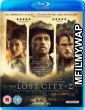 The Lost City of Z (2016) Hindi Dubbed Movie