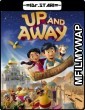 Up And Away (2018) Hindi Dubbed Movies