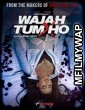 Wajah Tum Ho (2016) Bollywood Hindi Full Movie