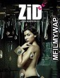 Zid (2014) Bollywood Hindi Movie