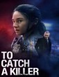 To Catch a Killer (2023) ORG Hindi Dubbed Movies