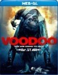 VooDoo (2017) UNRATED Hindi Dubbed Movie 