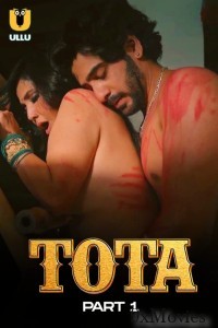 Tota (2024) ULLU Part 1 Hindi Web Series
